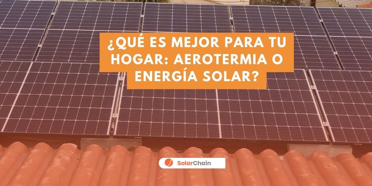 Qué es mejor para tu hogar aerotermia o energía solar