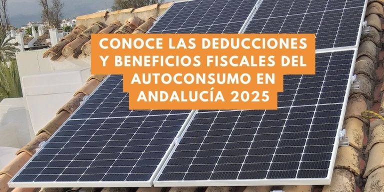 Blog de energía solar 2 deducciones y beneficios fiscales del autoconsumo en Andalucía 2025